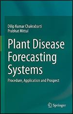 Plant Disease Forecasting Systems: Procedure, Application and Prospect