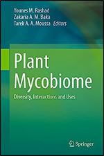 Plant Mycobiome: Diversity, Interactions and Uses