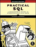 Practical SQL, 2nd Edition: A Beginner's Guide to Storytelling with Data Ed 2