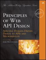 Principles of Web API Design: Delivering Value with APIs and Microservices (Addison-Wesley Signature Series (Vernon))