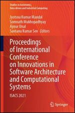 Proceedings of International Conference on Innovations in Software Architecture and Computational Systems: ISACS 2021 (Studies in Autonomic, Data-driven and Industrial Computing)