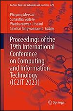 Proceedings of the 19th International Conference on Computing and Information Technology (IC2IT 2023) (Lecture Notes in Networks and Systems, 679)