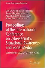 Proceedings of the International Conference on Cybersecurity, Situational Awareness and Social Media: Cyber Science 2022 20 21 June Wales (Springer Proceedings in Complexity)