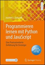 Programmieren lernen mit Python und JavaScript: Eine praxisorientierte Einf hrung f r Einsteiger (German Edition)