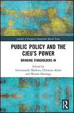 Public Policy and the CJEU s Power: Bringing Stakeholders In (Journal of European Integration Special Issues)