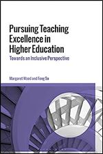 Pursuing Teaching Excellence in Higher Education: Towards an Inclusive Perspective