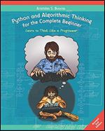 Python and Algorithmic Thinking for the Complete Beginner (2nd Edition): Learn to Think Like a Programmer