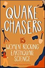 Quake Chasers: 15 Women Rocking Earthquake Science (3) (Women of Power)