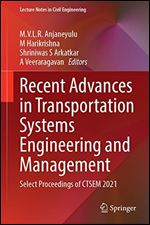 Recent Advances in Transportation Systems Engineering and Management: Select Proceedings of CTSEM 2021 (Lecture Notes in Civil Engineering, 261)
