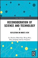 Reconsideration of Science and Technology I: Reflection on Marx s View (China Perspectives)