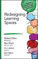 Redesigning Learning Spaces (Corwin Connected Educators Series)