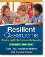 Resilient Classrooms, Second Edition: Creating Healthy Environments for Learning (The Guilford Practical Intervention in the Schools Series)