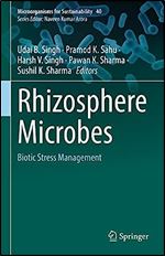Rhizosphere Microbes: Biotic Stress Management (Microorganisms for Sustainability, 40)