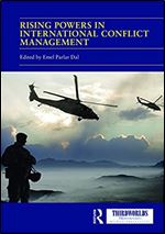 Rising Powers in International Conflict Management: Converging and Contesting Approaches (ThirdWorlds)