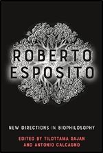 Roberto Esposito: New Directions in Biophilosophy