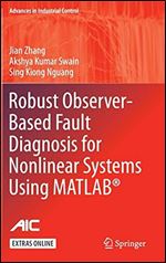 Robust Observer-Based Fault Diagnosis for Nonlinear Systems Using MATLAB (Advances in Industrial Control)