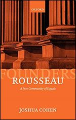 Rousseau: A Free Community of Equals (Founders of Modern Political and Social Thought)