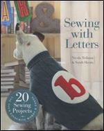 SEWING WITH LETTERS 20 SEWING PROJECTS /ANGLAIS