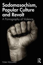 Sadomasochism, Popular Culture and Revolt: Pornography of Violence
