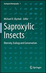 Saproxylic Insects: Diversity, Ecology and Conservation (Zoological Monographs)