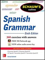 Schaum's Outline of Spanish Grammar, 6th Edition (Schaum's Outlines) Ed 6