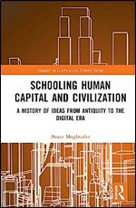 Schooling, Human Capital and Civilization (Studies in Curriculum Theory Series)