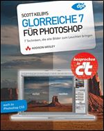 Scott Kelbys glorreiche 7 fr Photoshop: 7 Techniken, die alle Bilder zum Leuchten bringen  [auch zu Photoshop CS5] [German]