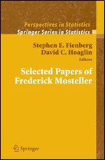 Selected Papers of Frederick Mosteller (Springer Series in Statistics)