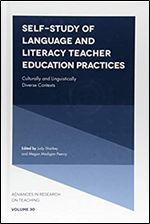 Self-Study of Language and Literacy Teacher Education Practices: Culturally and Linguistically Diverse Contexts (Advances in Research on Teaching) (Advances in Research on Teaching, 30)