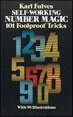Self-Working Number Magic: 101 Foolproof Tricks