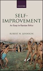 Self-Improvement: An Essay in Kantian Ethics