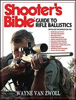 Shooter's Bible Guide to Rifle Ballistics Ed 103