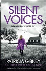 Silent Voices: A gripping crime thriller packed with mystery and suspense (Detective Lottie Parker)