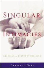 Singular Intimacies: Becoming a Doctor at Bellevue