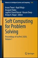 Soft Computing for Problem Solving: Proceedings of SocProS 2020, Volume 1 (Advances in Intelligent Systems and Computing, 1392)