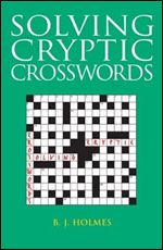 Solving Cryptic Crosswords: How to Crack Those Cryptic Clues