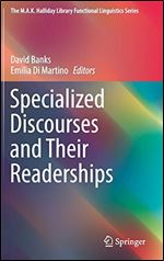 Specialized Discourses and Their Readerships (The M.A.K. Halliday Library Functional Linguistics Series)