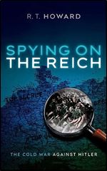 Spying on the Reich: The Cold War Against Hitler