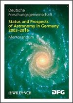 Status and Prospects of Astronomy in Germany 2003-2016: Memorandum (Denkschrift (DFG))