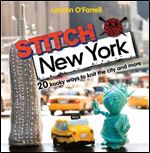 Stitch New York: Over 20 kooky ways to knit the city and more