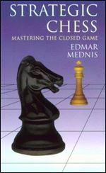 Strategic Chess: Mastering the Closed Game (Dover Chess)