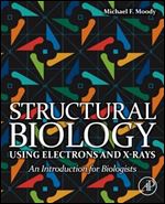 Structural Biology Using Electrons and X-rays: An Introduction for Biologists
