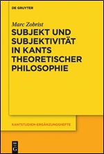 Subjekt und Subjektivit t in Kants theoretischer Philosophie (Kantstudien-Erganzungshefte/ Im Auftrage Der Kant-gesellschaft, 163) (German Edition)