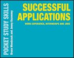 Successful Applications: Work Experience, Internships and Jobs (Pocket Study Skills, 2)
