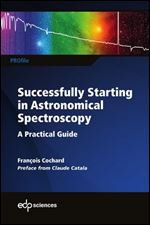 Successfully Starting in Astronomical Spectroscopy: A Practical Guide (Profil)