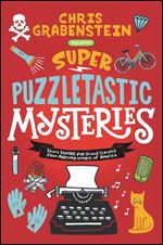 Super Puzzletastic Mysteries: Short Stories for Young Sleuths from Mystery Writers of America
