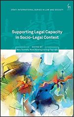 Supporting Legal Capacity in Socio-Legal Context (O ati International Series in Law and Society)