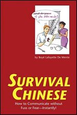 Survival Chinese: How to Communicate without Fuss or Fear - Instantly! (Survival Series)