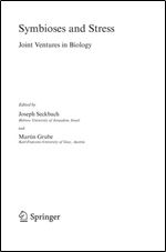 Symbioses and Stress: Joint Ventures in Biology (Cellular Origin, Life in Extreme Habitats and Astrobiology, 17)