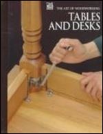 Tables and Desks (Art of Woodworking